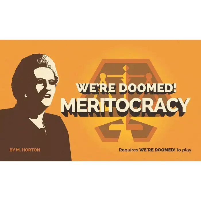 We're Doomed Meritocracy Expansion