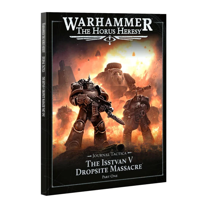 Warhammer: The Horus Heresy - Journal Tactica: The Isstvan V Dropsite Massacre – Part One