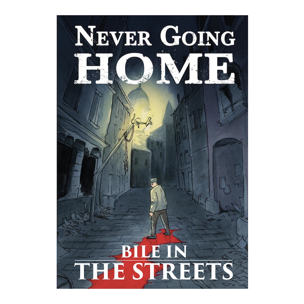 Never Going Home: Bile in the Streets