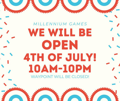 We Will be Open July 4th!