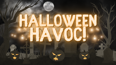 Halloween Havoc! Get Your Scare On, Gamers!