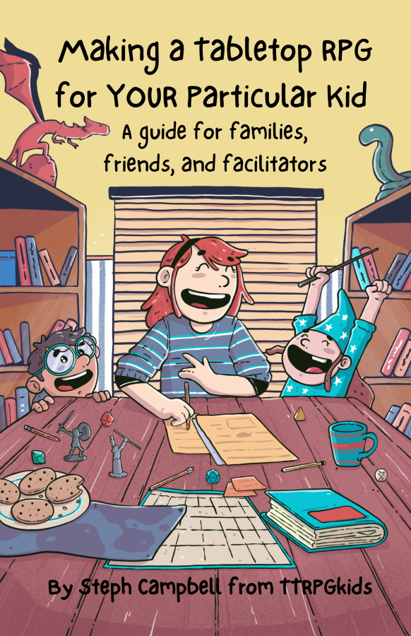 Making a Tabletop RPG for YOUR Particular Kid