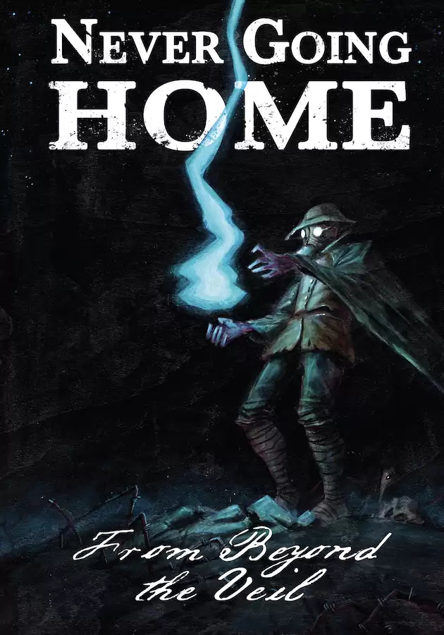 Never Going Home: From Beyond the Veil
