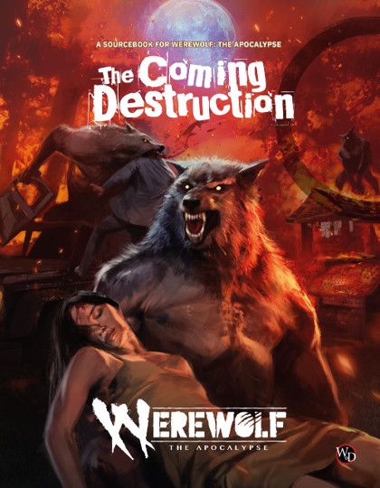 Werewolf: The Apocalypse RPG - The Coming Destruction