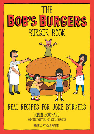 Bob's Burgers Burger Cookbook