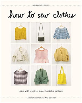 All Well Sewing Studio Easy-Sew Basics: Learn to Stitch with Creative, Intuitive, Super-Hackable Patterns product image