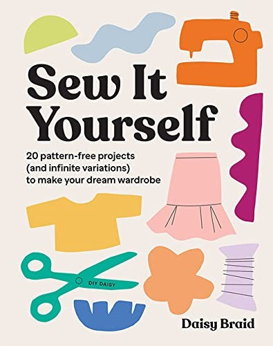 Sew It Yourself with DIY Daisy: 20 Pattern-Free Projects  To Make Your Dream Wardrobe product image